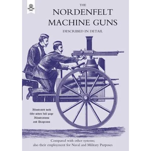 Nordenfeldt Machine Gunsdescribed in Detail