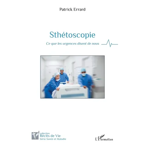 Sthétoscopie: Ce que les urgences disent de nous