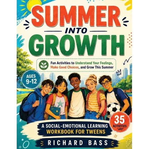 Summer into Growth a Social Emotional Learning Workbook for Tweens