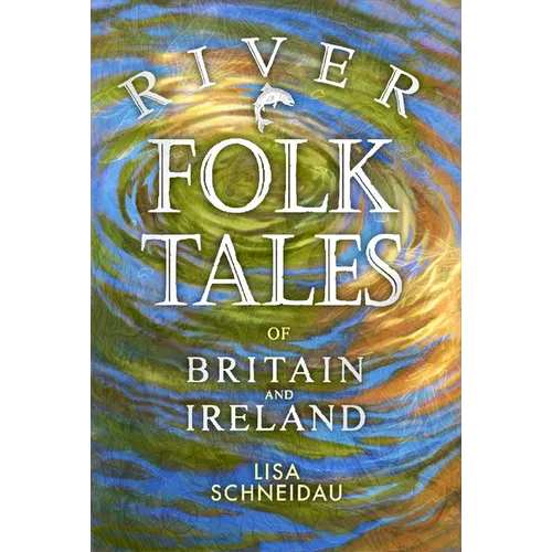 River Folk Tales of Britain and Ireland