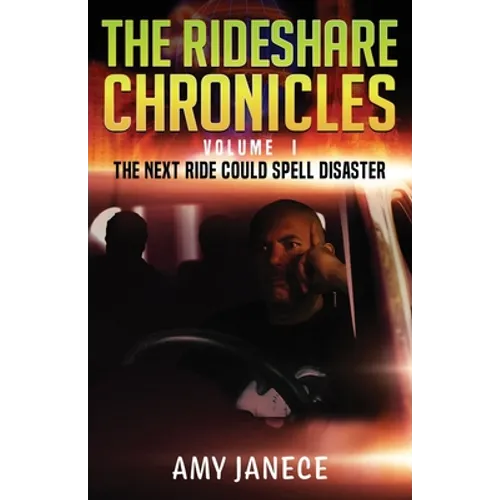 The Rideshare Chronicles Volume I: The next ride could spell disaster