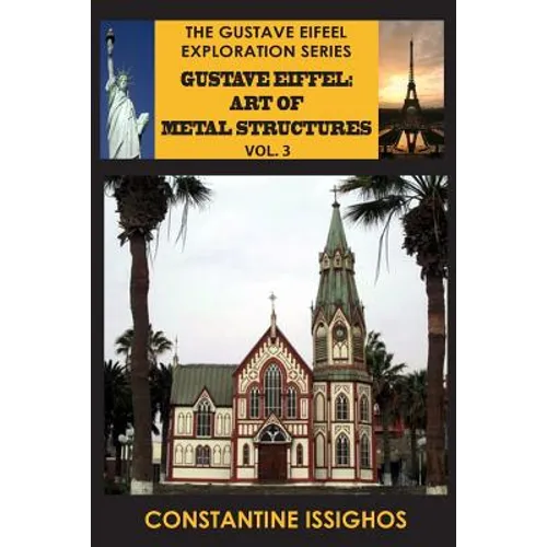 Gustave Eiffel: Art of Metal Structures, 3: Gustave Eiffel Exploration Series