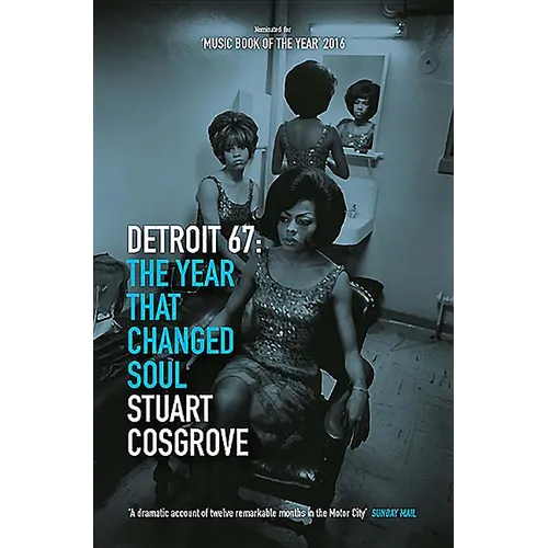 Detroit 67: The Year That Changed Soul