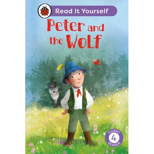 Peter and the Wolf: Read It Yourself - Level 4 Fluent Reader