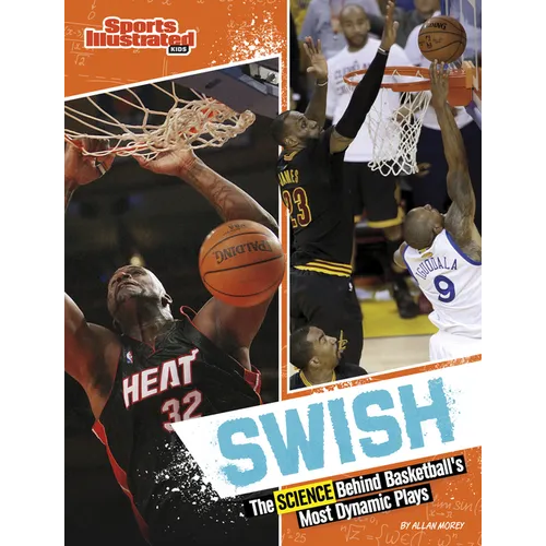 Swish: The Science Behind Basketball's Most Dynamic Plays