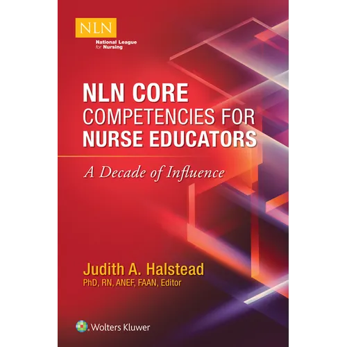 Nln Core Competencies for Nurse Educators: A Decade of Influence