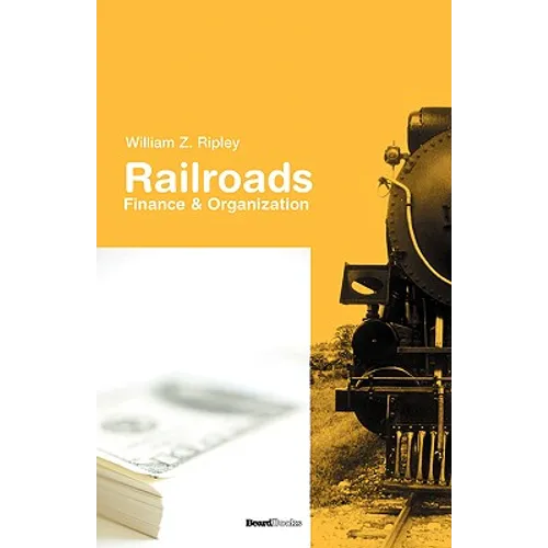 Railroads: Finance & Organizations