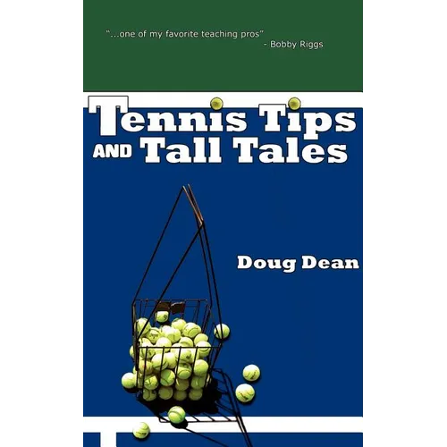 Tennis Tips and Tall Tales