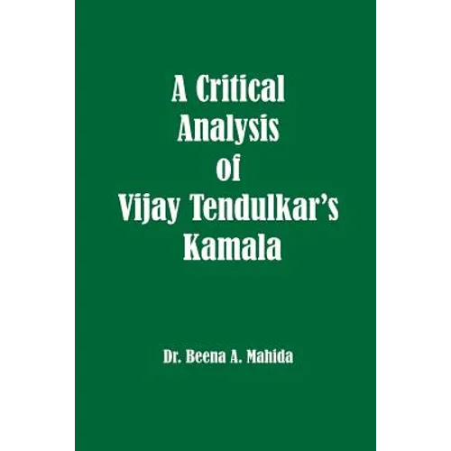 A Critical Analysis of Vijay Tendulkar's Kamala