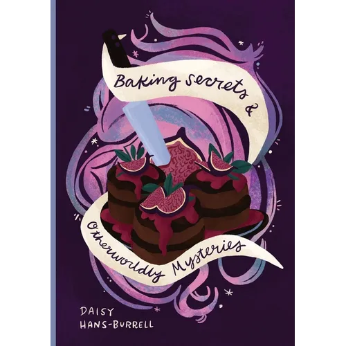 Baking Secrets & Otherworldly Mysteries