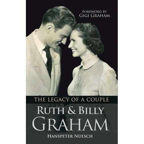 Ruth and Billy Graham: The Legacy of a Couple