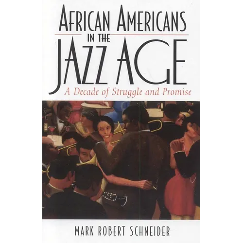 African Americans in the Jazz Age: A Decade of Struggle and Promise
