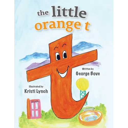 The little orange t: Read Out Loud Fun Alphabet for Children