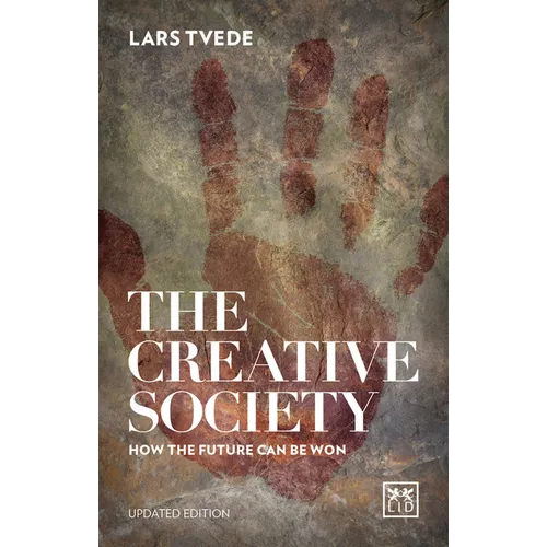 The Creative Society: How the Future Can Be Won