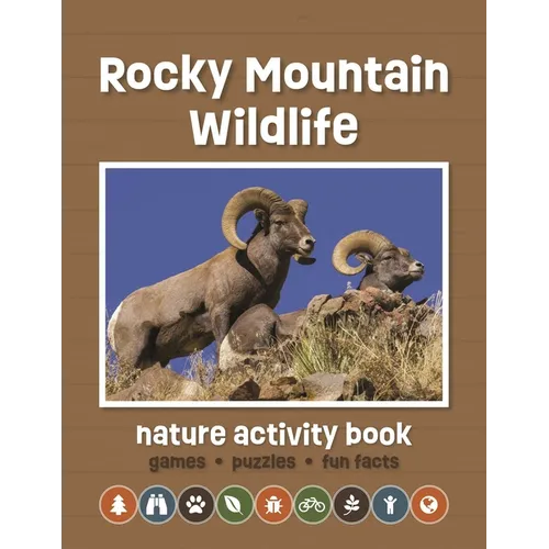 Rocky Mountain Wildlife Nature Activity Book, 3rd Ed: Games & Activities for Young Nature Enthusiasts