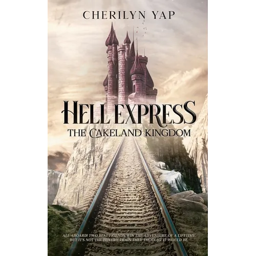 Hell Express: The Cakeland Kingdom (A Gamelit Adventure)