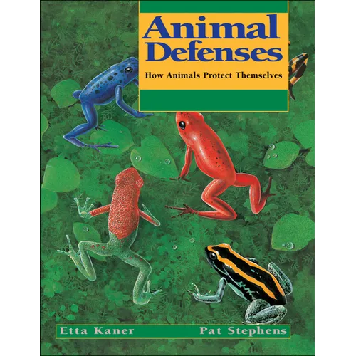 Animal Defenses: How Animals Protect Themselves