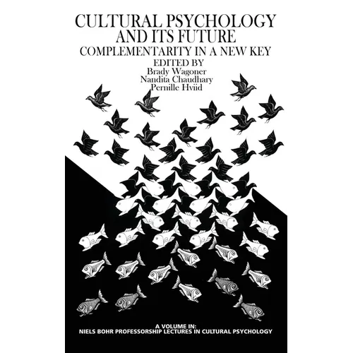 Culture Psychology and Its Future: Complementarity in a New Key