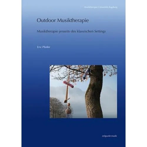 Outdoor Musiktherapie: Musiktherapie Jenseits Des Klassischen Settings