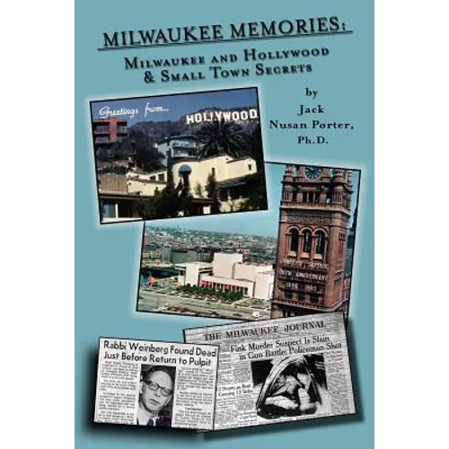 Milwaukee Memories - Milwaukee and Hollywood & Small Town Memories