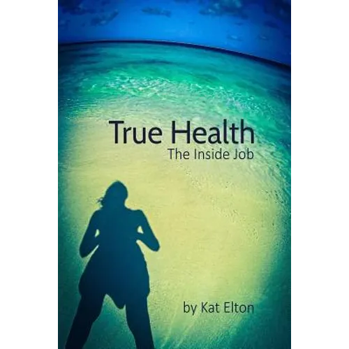 True Health, The Inside Job