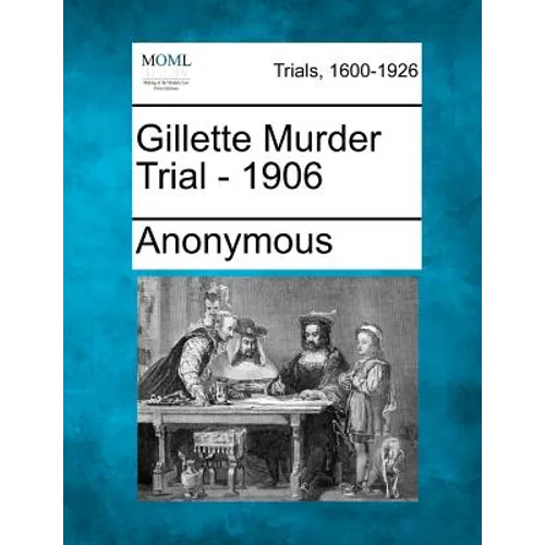 Gillette Murder Trial - 1906