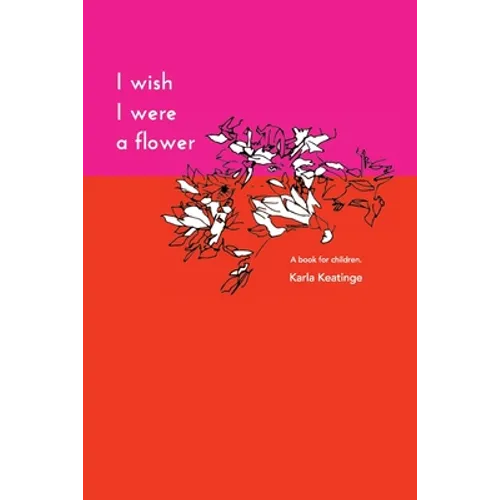 I Wish I Were a Flower Paperback