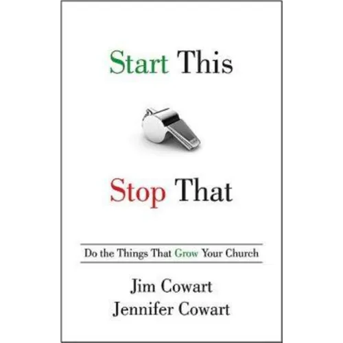 Start This, Stop That: Do the Things That Grow Your Church