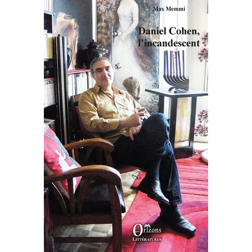 Daniel cohen,: l'incandescent