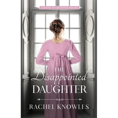 The Disappointed Daughter: Cousins of Cavendish Square