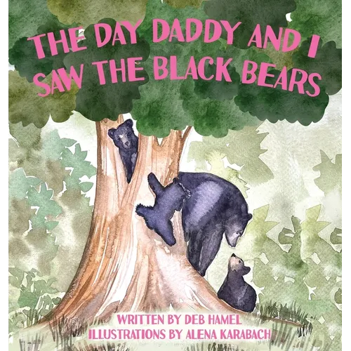 The Day Daddy and I Saw the Black Bears