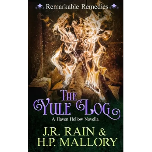 The Yule Log: A Paranormal Women's Fiction Novel: (Remarkable Remedies)