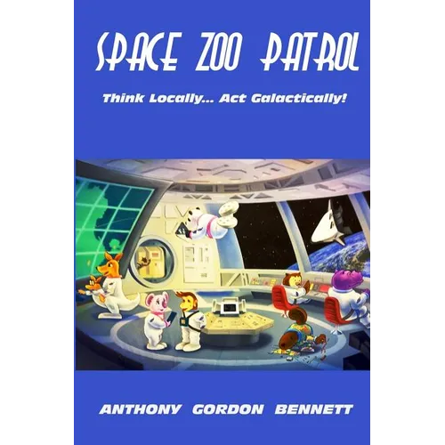 Space Zoo Patrol: Think Locally...Act Galactically