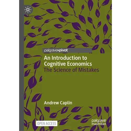 An Introduction to Cognitive Economics: The Science of Mistakes