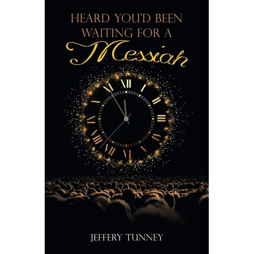 Heard You'd Been Waiting For A Messiah