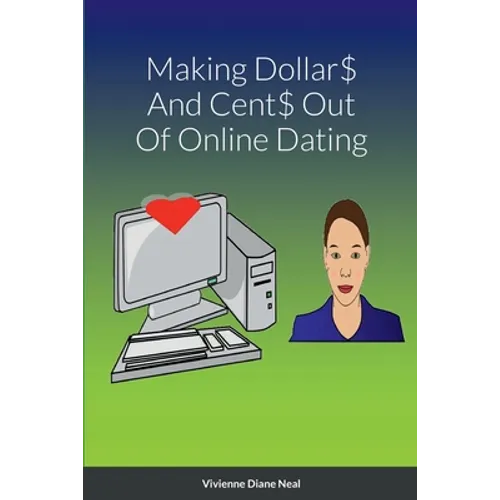 Making Dollar$ And Cent$ Out Of Online Dating