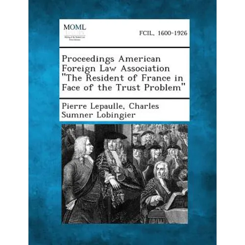 Proceedings American Foreign Law Association the Resident of France in Face of the Trust Problem