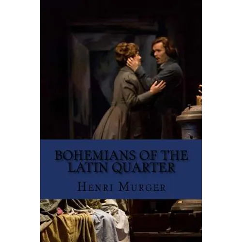 Bohemians of the latin quarter (English Edition)