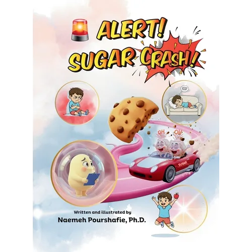 Alert! Sugar Crash!: The Science of Metabolism and Healthy Eating.
