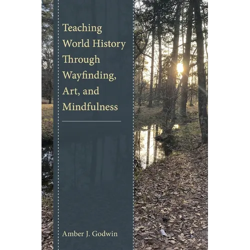 Teaching World History Through Wayfinding, Art, and Mindfulness
