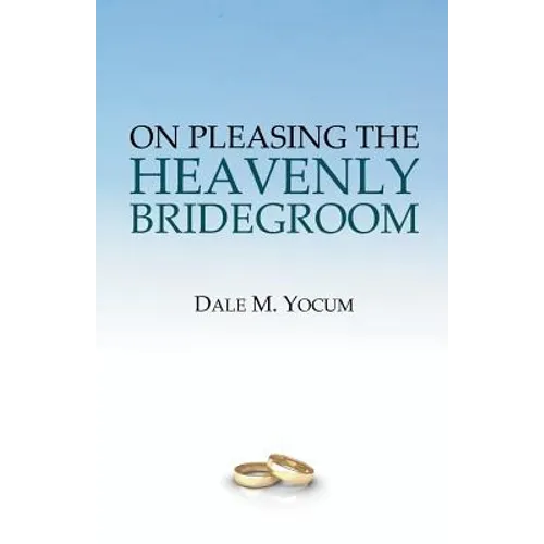On Pleasing the Heavenly Bridegroom