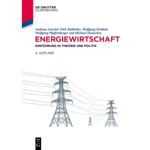 Energiewirtschaft: Einführung in Theorie Und Politik