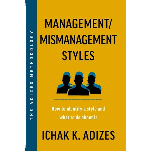 Management/Mismanagement Styles: How to Identify a Style and What to do About It