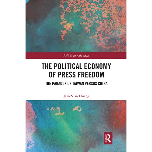 The Political Economy of Press Freedom: The Paradox of Taiwan versus China