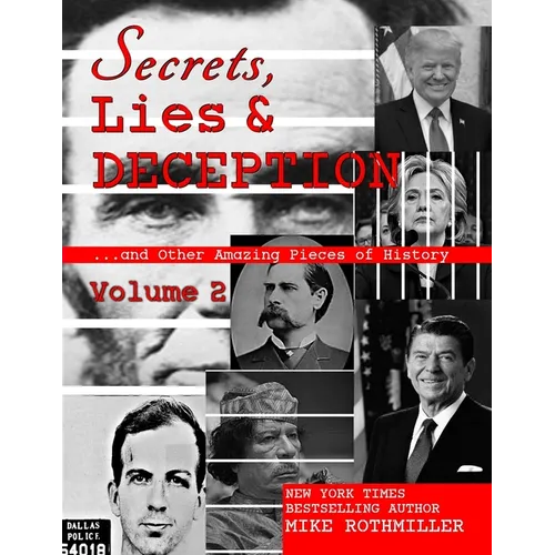 Secrets, Lies & Deception 2: And Other Amazing Pieces of History