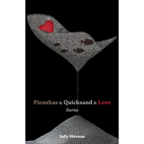 Piranhas & Quicksand & Love