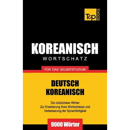 Wortschatz Deutsch-Koreanisch für das Selbststudium - 9000 Wörter