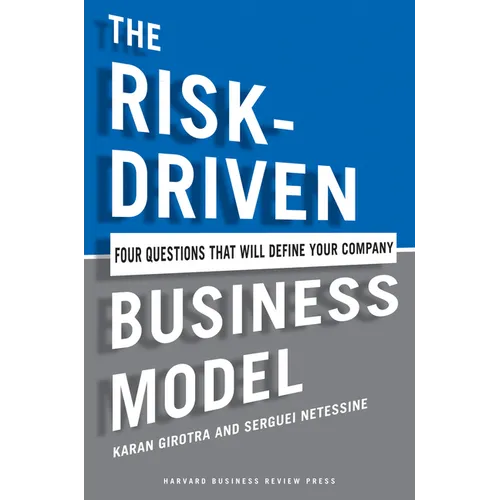 The Risk-Driven Business Model: Four Questions That Will Define Your Company
