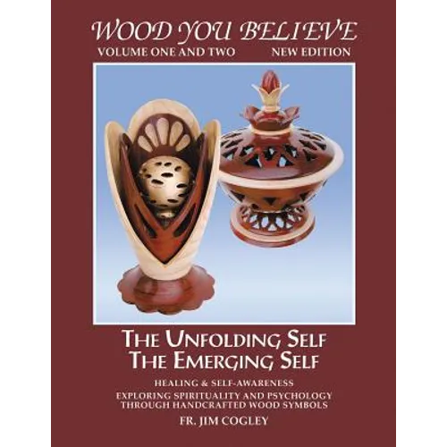 Wood You Believe: The Unfolding Self the Emerging Self