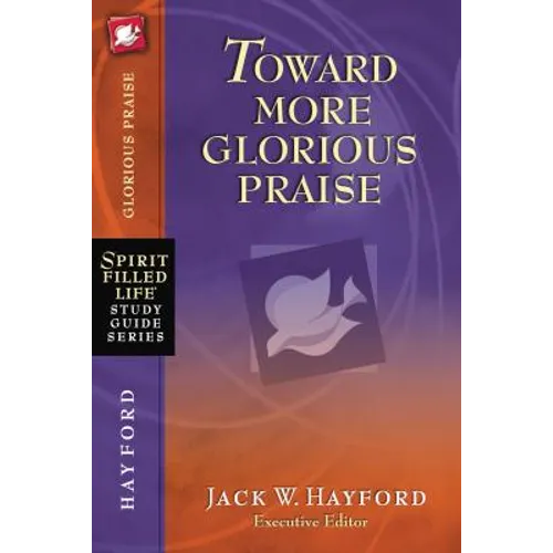 Toward More Glorious Praise